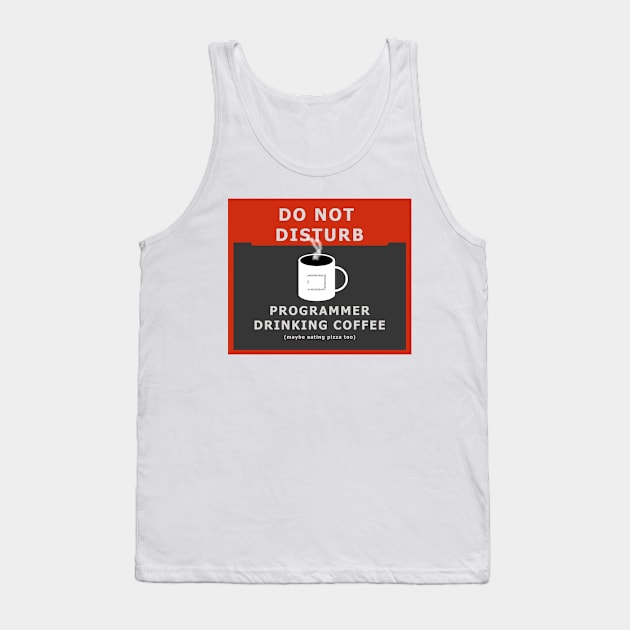 Do not disturb - programmer drinking coffee Tank Top by wagnerps